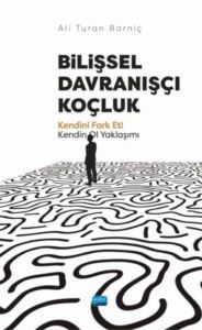 Bilişsel Davranışçı Koçluk - Nobel Akademik Yayıncılık