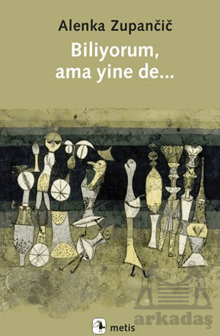 Biliyorum , Ama Yinede... - Metis Yayınları