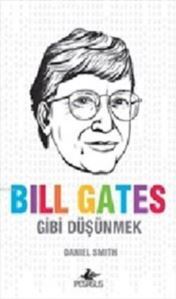 Bill Gates Gibi Düşünmek - Pegasus Yayınları