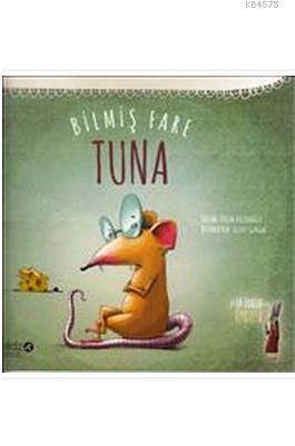 Bilmiş Fare Tuna; Leyla Fonten Serisi, 5+ Yaş - Redhouse Yayınları