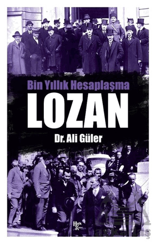 Bin Yıllık Hesaplaşma Lozan - Halk Kitabevi