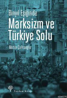 Binyıl Eşiğinde Marksizm ve Türkiye Solu - Yordam Kitap