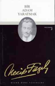 Bir Adam Yaratmak - Büyük Doğu Yayınları