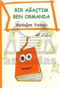 Bir Ağaçtım Ben Ormanda - Bulut Yayınları