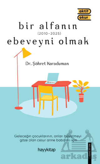 Bir Alfanın Ebeveyni Olmak - Hayykitap
