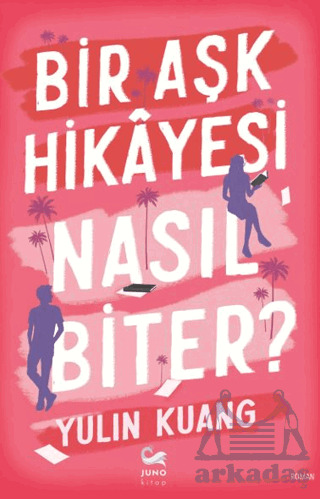 Bir Aşk Hikayesi Nasıl Biter? - Juno Kitap