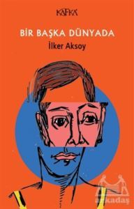 Bir Başka Dünyada - Kafka Yayınevi