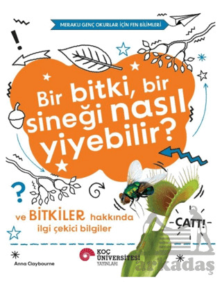 Bir Bitki, Bir Sineği Nasıl Yiyebilir? Ve Bitkiler Hakkında İlgi Çekici Bilgiler - 1
