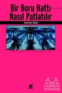 Bir Boru Hattı Nasıl Patlatılır - Ayrıntı Yayınları