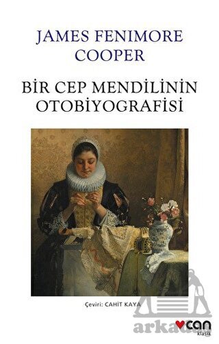 Bir Cep Mendilinin Otobiyografisi - Can Yayınları