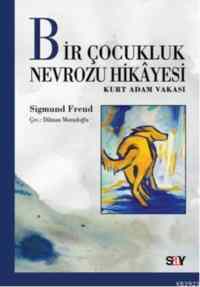 Bir Çocukluk Nevrozu Hikayesi; Kurt Adam Vakası - 1