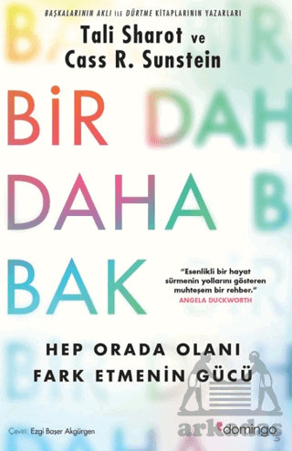 Bir Daha Bak: Hep Orada Olanı Fark Etmenin Gücü - Domingo Yayınevi