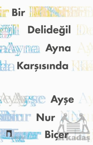 Bir Delideğil Ayna Karşısında - Dergah Yayınları