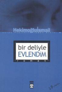 Bir Deliyle Evlendim - Timaş Yayınları