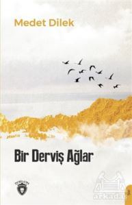 Bir Derviş Ağlar - Dorlion Yayınevi