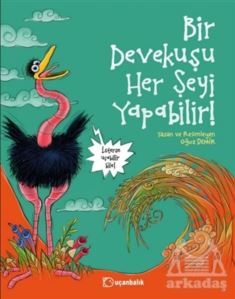 Bir Devekuşu Her Şeyi Yapabilir! - Uçanbalık Yayıncılık