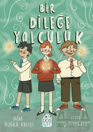 Bir Dileğe Yolculuk - Pötikare Yayıncılık