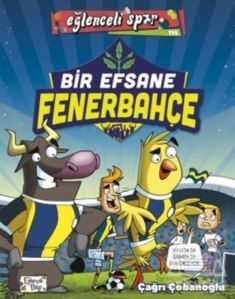 Bir Efsane Fenerbahçe - Eğlenceli Bilgi Yayınları