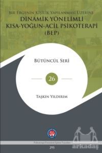Bir Ergenin Kişilik Yapılanması Üzerine Dinamik Yönelimli Kısa-Yoğun-Acil Psikoterapi (BEP) - Psikoterapi Enstitüsü