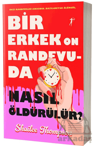Bir Erkek On Randevuda Nasıl Öldürülür? - Artemis Yayınları