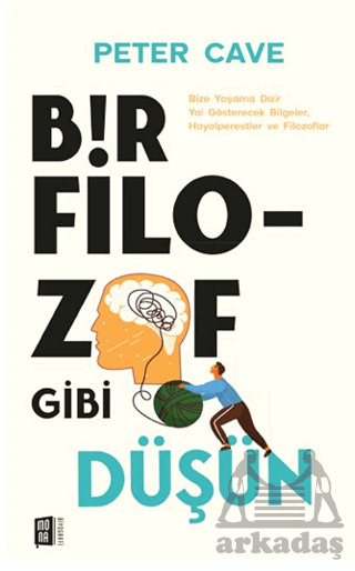 Bir Filozof Gibi Düşün - Mona Kitap