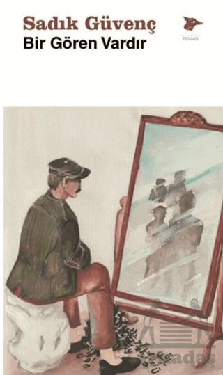 Bir Gören Vardır - Alakarga Sanat Yayınları