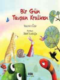 Bir Gün Tavşan Kralken - Yapı Kredi Yayınları