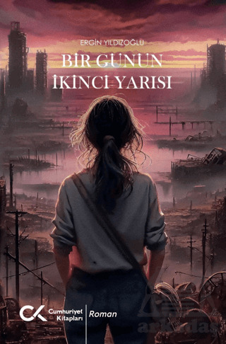 Bir Günün İkinci Yarısı - Cumhuriyet Kitapları