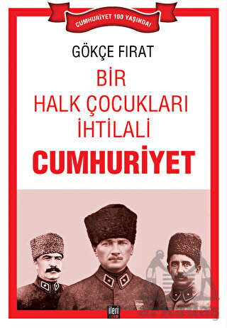 Bir Halk Çocukları İhtilali: Cumhuriyet - İleri Yayınları