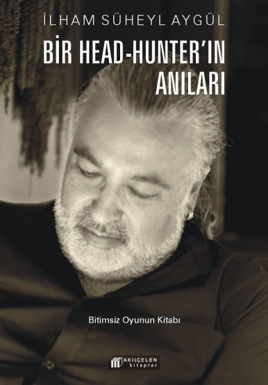 Bir Head-Hunter'ın Anıları - Akılçelen Kitaplar