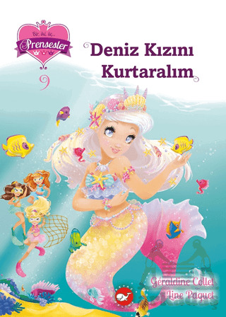 Bir, İki, Üç… Prensesler - 9 Deniz Kızını Kurtaralım - Beyaz Balina Yayınları