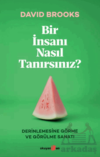 Bir İnsanı Nasıl Tanırsınız? - Okuyan Us Yayınları