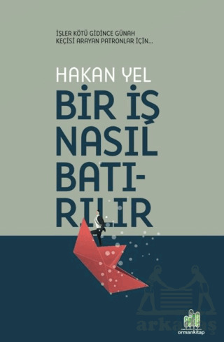 Bir İş Nasıl Batırılır? - 1
