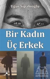 Bir Kadın Üç Erkek - Alter Yayıncılık