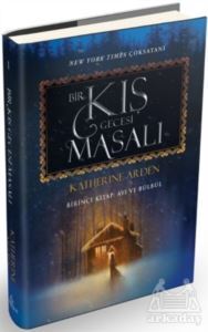 Bir Kış Gecesi Masalı - Birinci Kitap: Ayı ve Bülbül (Ciltli) - Ephesus Yayınları
