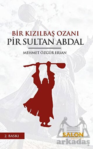Bir Kızılbaş Ozanı Pir Sultan Abdal - Salon Yayınları