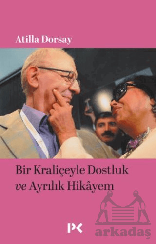 Bir Kraliçeyle Dostluk Ve Ayrılık Hikâyem - Profil Kitap