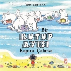 Bir Kutup Ayısı Kapını Çalarsa - Timaş Çocuk