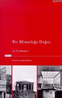 Bir Mimarlığa Doğru - Yapı Kredi Yayınları