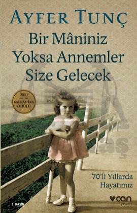 Bir Mâniniz Yoksa Annemler Size Gelecek; 2003 Balkanika Ödülü - Can Yayınları