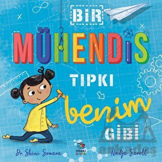Bir Mühendis Tıpkı Benim Gibi - İthaki Çocuk Yayınları