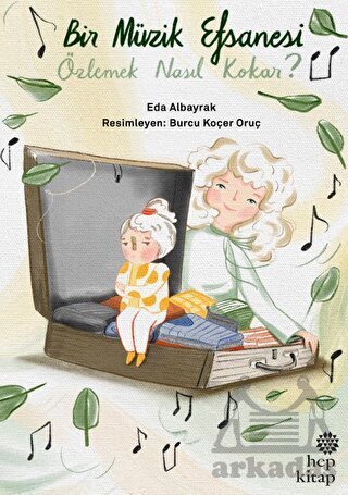 Bir Müzik Efsanesi Özlemek Nasıl Kokar? - Hep Kitap