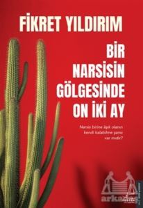 Bir Narsisin Gölgesinde On İki Ay - 1