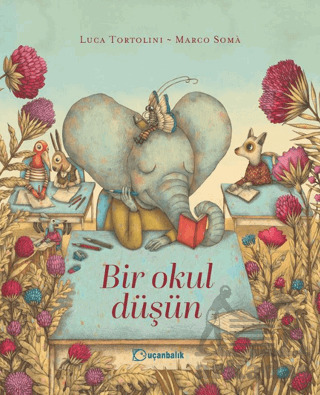 Bir Okul Düşün - Uçanbalık Yayıncılık