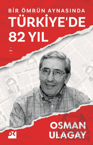 Bir Ömrün Aynasında Türkiye'de 82 Yıl - Doğan Kitap