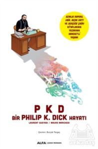Bir Philip K. Dick Hayatı - Alfa Yayınları