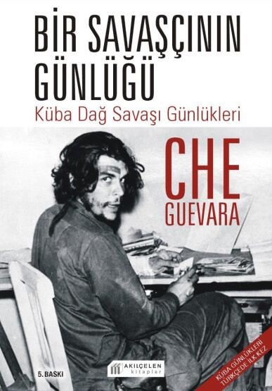Bir Savaşçının Günlüğü - Küba Dağ Savaşı Günlükleri - Akılçelen Kitaplar