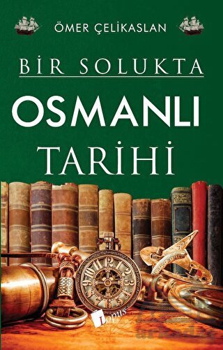 Bir Solukta Osmanlı Tarihi - Lopus Yayınları