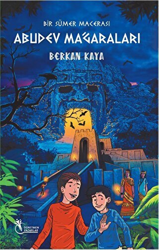 Bir Sümer Macerası Abudev Mağaraları - Öğretmen Yazarlar