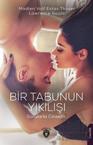 Bir Tabunun Yıkılışı Sorularla Cinsellik - Dorlion Yayınları